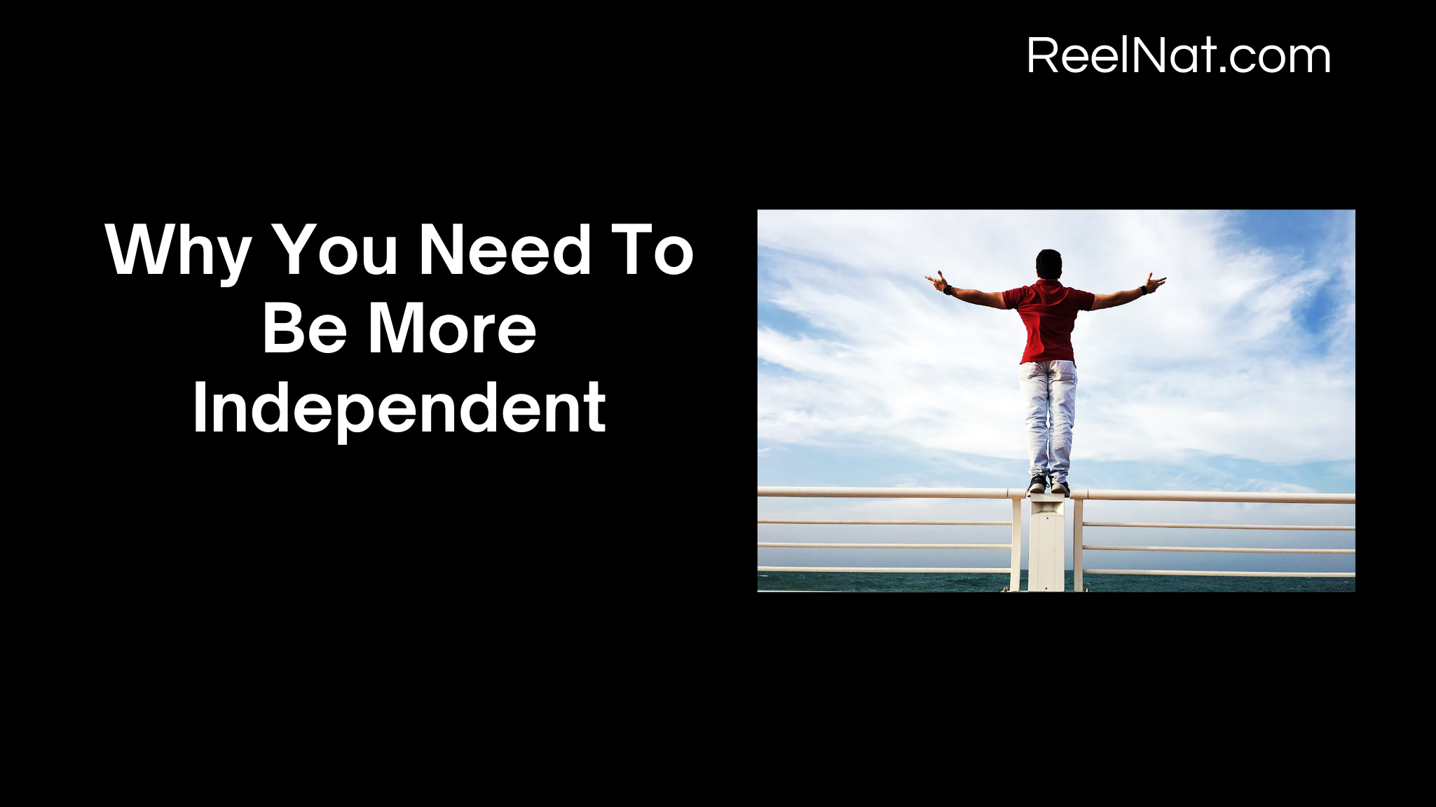 Why You Need To Be More Independent