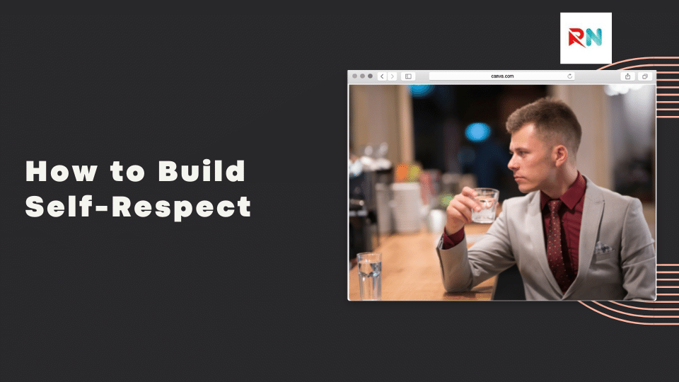 How to Build Self-Respect