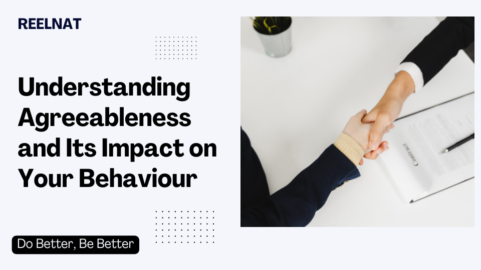 Understanding Agreeableness and Its Impact on Your Behaviour