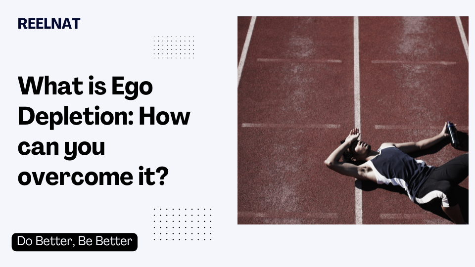 What is Ego Depletion: How can you overcome it?