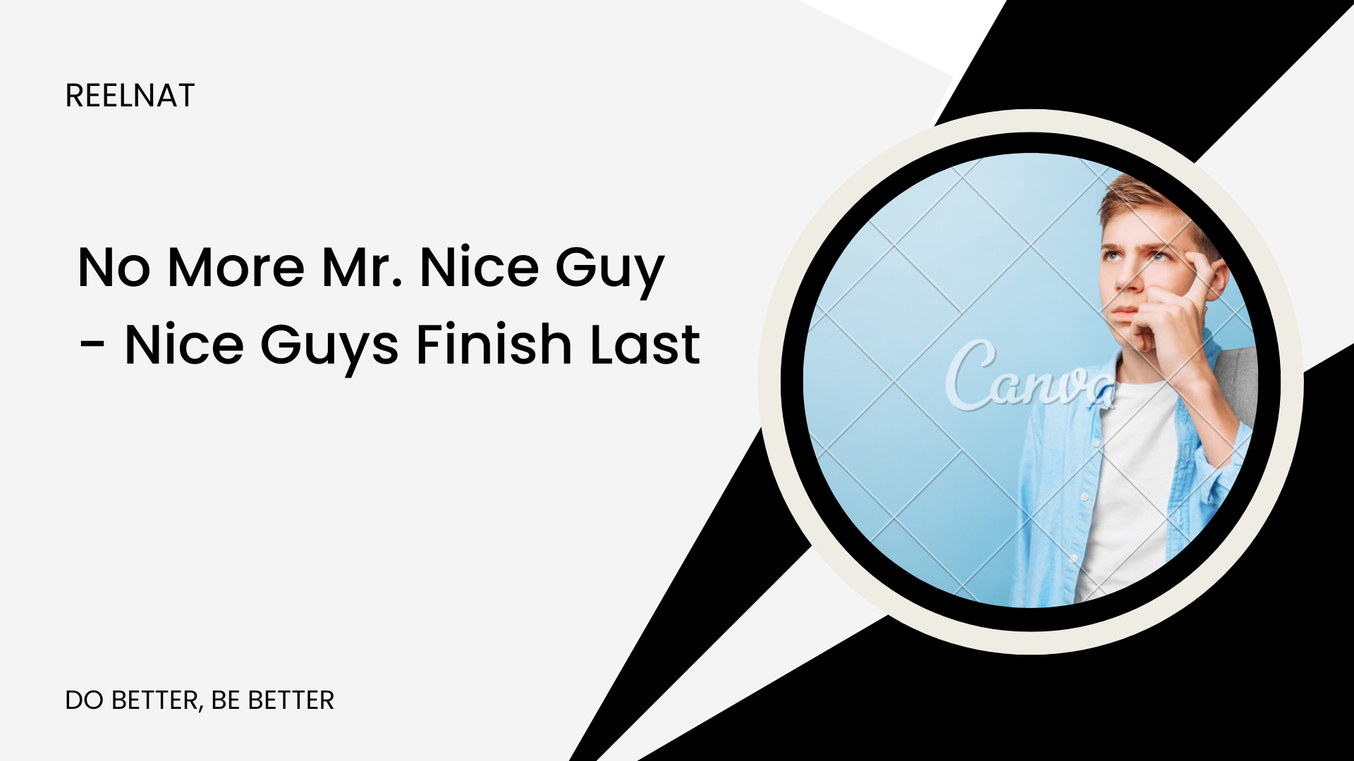 No More Mr. Nice Guy – Nice Guys Finish Last